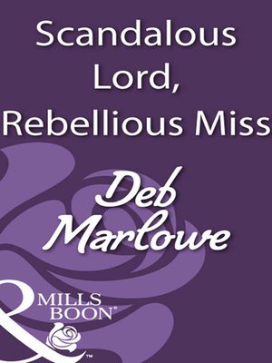 cover image of Scandalous Lord, Rebellious Miss